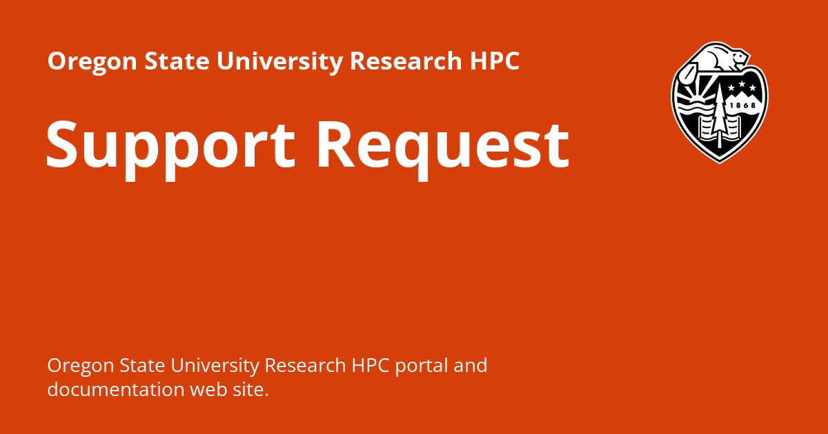 Study Support Request Support Request - Oregon State University Research HPC Documentation